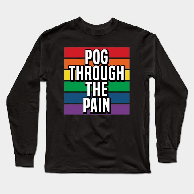 Pog Through The Pain Long Sleeve T-Shirt by Color Fluffy